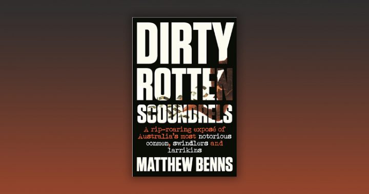 Dymocks Book of the Week: Dirty Rotten Scoundrels