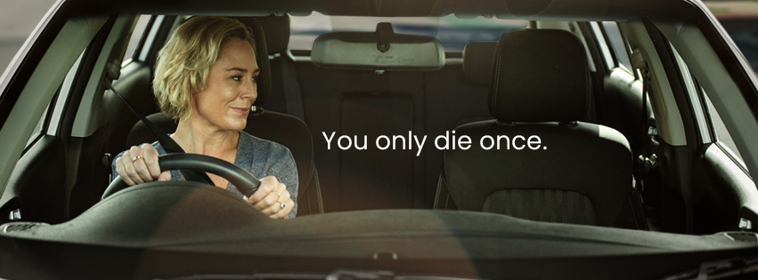 You only die once