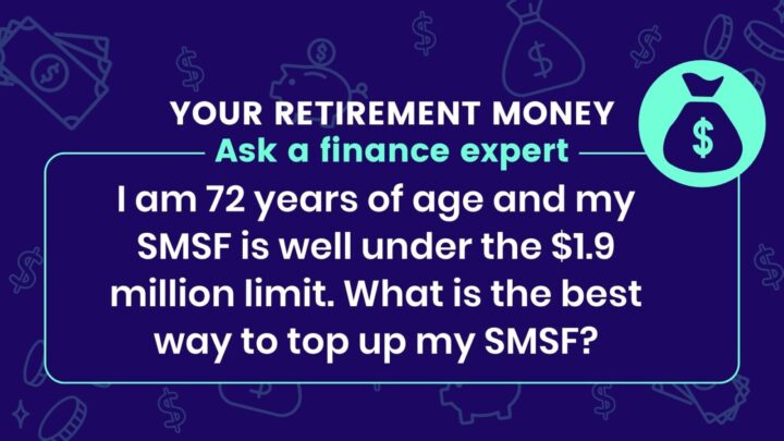 Understanding how people aged 67 to 75 can top up their self-managed super funds