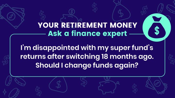 Disappointed with your super fund returns? Here’s how to compare and make the right move